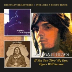 Matthews Ian - If You Saw Thro? My Eyes/Tigers Wil