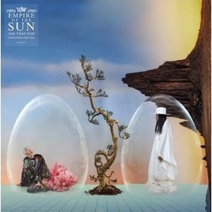 Empire Of The Sun - Ask That God