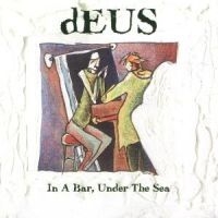 Deus - In A Bar Under The Sea i gruppen Annet /  hos Bengans Skivbutik AB (555475)
