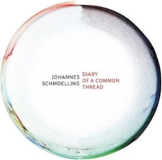 Johannes Schmoelling - Diary Of A Common Thread