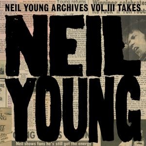 Neil Young - Archives Vol. Iii Takes (2Lp)