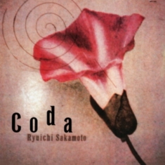 Sakamoto Ryuichi - Coda