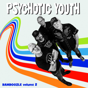 Psychotic Youth - Bamboozle Volume 2 (Black Vinyl LP)