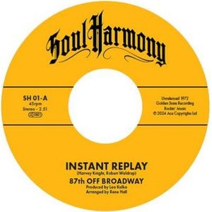 87Th Off Broadway / Larry Sanders - Instant Replay / I'm In Love