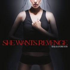 She Wants Revenge - This Is Forever