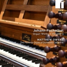 Matthew Owens - Pachelbel: Organ Works, Vol. 3