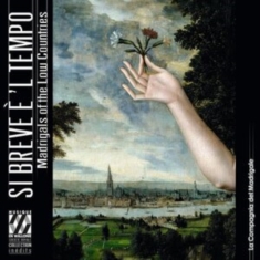 La Compagnia Del Madrigale - Si Breve E 'L Tempo - Madrigals In