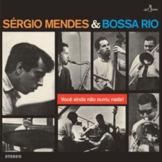 Sérgio Mendes & Bossa Rio - Voce Ainda Nao Ouviu Nada