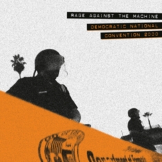 RAGE AGAINST THE MACHINE - Democratic National Convention 2000 (RSD)
