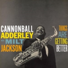 Cannonball Adderley & Milt Jackson - Things Are Getting Better