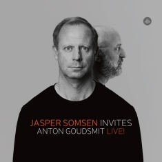 Jasper Somsen & Anton Goudsmit - Jasper Somsen Invites Anton Goudsmit - Live!