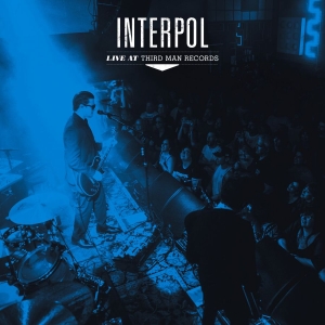 Interpol - Interpol: Live At Third Man Records