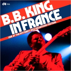 B.B. King - In France: Live At The 1977 Nancy Jazz Pulsations Festival