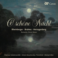 Rheinberger/Brahms/Herzogenberg/ - O Schöne Nacht - Romantic Choir Mus