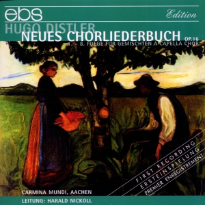 Carmina Mundi Aachen Harald Nickol - Hugo Distler: Neues Chorliederbuch