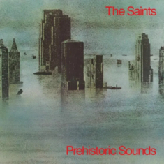 The Saints - Prehistoric Sounds