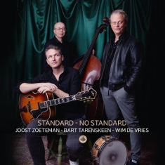 Joost Zoeteman & Bart Tarenskeen & Wim De Vries - Standard - No Standard