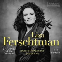 Liza Ferschtman & Brussels Philharmonic & Elias Grandy - Brahms: Violin Concerto / Suk: Fantasy Op. 24