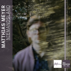 Matthias Meyer - Niemandsland - Jazzthing Next Generation Vol. 106