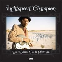 Lightspeed Champion - Life Is Sweet! Nice To Meet You i gruppen Annet /  hos Bengans Skivbutik AB (557575)