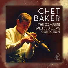 Chet Baker - The Complete Timeless Albums Collection