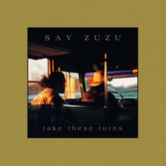 Say Zuzu - Take These Turns (Deluxe Edition) (