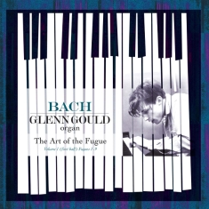 Glenn Gould - Bach-Art Of The Fugue -Vol. 1 (First Half):Fugues 1-9