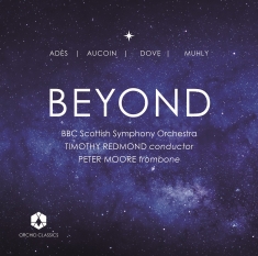 Bbc Scottish Symphony Orchestra - Dove, Muhly & Adès: Beyond