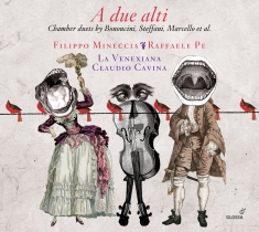 Filippo Mineccia & Raffaele Pe - A Due Alti - Chamber Duets