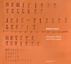 Dominique Vellard Jean-Pierre Legu - Motets Croisés