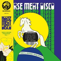 V/A - Horse Meat Disco Presents Disco & Boogie From Brazil Vol. 1