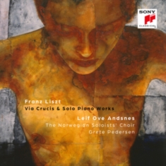Franz Liszt & Leif Ove Andsnes - Liszt: Via Crucis & Solo Piano Works