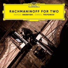 Sergei Babayan & Daniil Trifonov - Rachmaninoff For Two