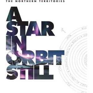 Northern Territories The - A Star In Orbit Still (2 Cd Artbook