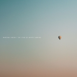 Marconi Union - The Fear Of Never Landing