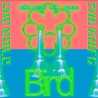 The Knife - Afraid Of You / Bird (20Th Annivers