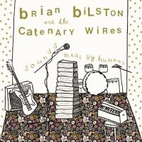Bilston Brian And The Catenary Wir - Sounds Made By Humans