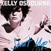 Kelly Osbourne - Shut Up i gruppen Annet /  hos Bengans Skivbutik AB (559900)