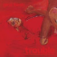 Birch Gina - Trouble