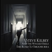 Steve Kilbey & The Winged Heels - The Road To Tibooburra