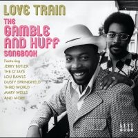Various Artists - Love Train - The Gamble And Huff So