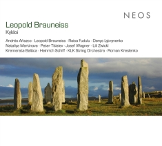 Kremerata Baltica & Klk String Orchestra & Heinrich Schiff & Josef Wagner - Leopold Brauneiss: Kykloi