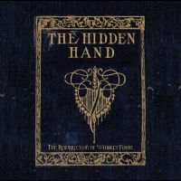 The Hidden Hand - The Resurrection Of Whiskey Foote