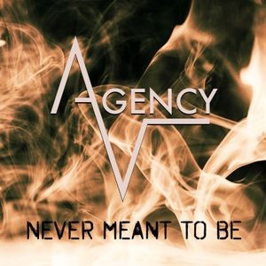 Agent-V - Never Meant To Be