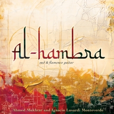 Ahmed Mukhtar Ignacio Lusardi Mont - Al-Hambra - Oud And Flamenco Guitar