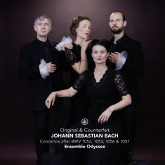 Ensemble Odyssee - Bach: Original & Counterfeit - Concertos After Bwv 1052, 1053, 1056 & 1057