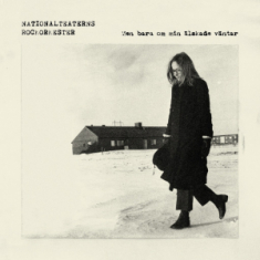 Nationalteaterns Rockorkester - Men Bara Om Min Älskade Väntar