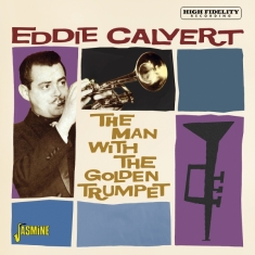 Eddie Calvert - The Man With The Golden Trumpet