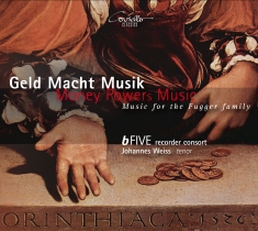 B-Five Recorder Consort Johannes W - Money Powers Music - Music For The