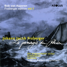Froberger J J - Le Passage Du Rhin - Works Vol. 1
